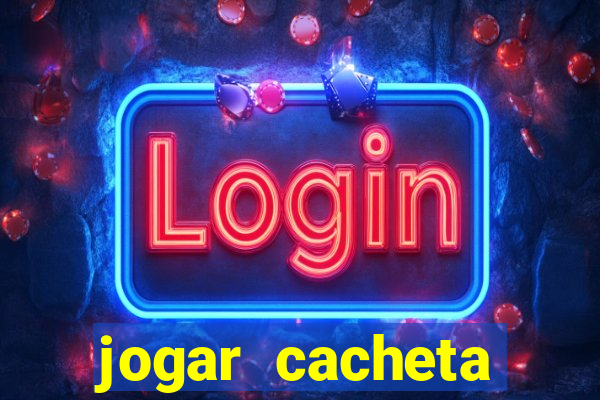 jogar cacheta online valendo dinheiro